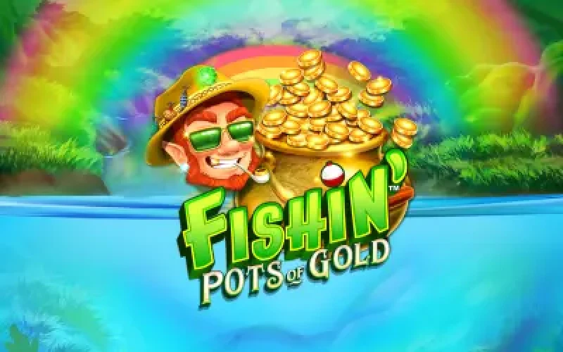 Fishin' Pots of Gold